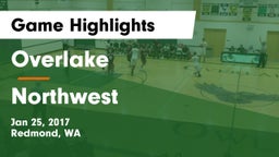 Overlake  vs Northwest Game Highlights - Jan 25, 2017