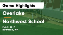 Overlake  vs Northwest School Game Highlights - Feb 3, 2017