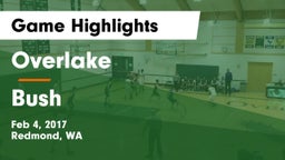 Overlake  vs Bush Game Highlights - Feb 4, 2017