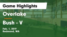 Overlake  vs Bush  - V Game Highlights - Feb. 1, 2019