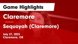 Claremore  vs Sequoyah (Claremore)  Game Highlights - July 27, 2022