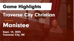Traverse City Christian  vs Manistee  Game Highlights - Sept. 14, 2023