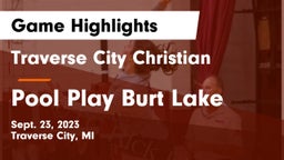 Traverse City Christian  vs Pool Play Burt Lake Game Highlights - Sept. 23, 2023
