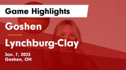 Goshen  vs Lynchburg-Clay  Game Highlights - Jan. 7, 2023