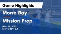 Morro Bay  vs Mission Prep Game Highlights - Nov. 30, 2023