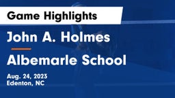 John A. Holmes  vs Albemarle School Game Highlights - Aug. 24, 2023