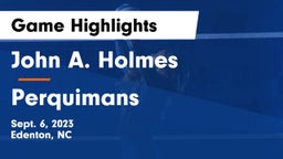 John A. Holmes  vs Perquimans  Game Highlights - Sept. 6, 2023