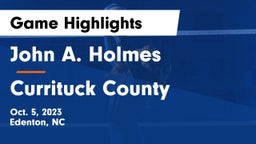 John A. Holmes  vs Currituck County  Game Highlights - Oct. 5, 2023