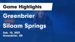 Greenbrier  vs Siloam Springs  Game Highlights - Feb. 10, 2023