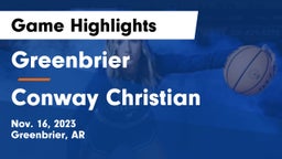 Greenbrier  vs Conway Christian  Game Highlights - Nov. 16, 2023