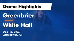 Greenbrier  vs White Hall  Game Highlights - Dec. 15, 2023