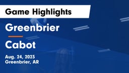 Greenbrier  vs Cabot  Game Highlights - Aug. 24, 2023