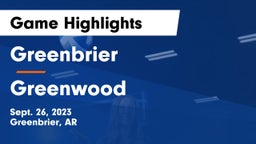Greenbrier  vs Greenwood  Game Highlights - Sept. 26, 2023
