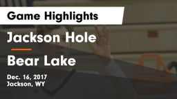 Jackson Hole  vs Bear Lake  Game Highlights - Dec. 16, 2017