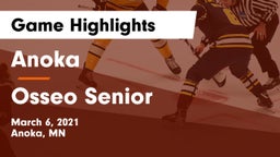 Anoka  vs Osseo Senior  Game Highlights - March 6, 2021
