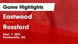 Eastwood  vs Rossford  Game Highlights - Sept. 7, 2023