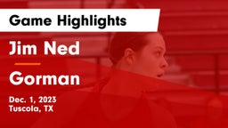 Jim Ned  vs Gorman  Game Highlights - Dec. 1, 2023