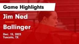 Jim Ned  vs Ballinger  Game Highlights - Dec. 15, 2023