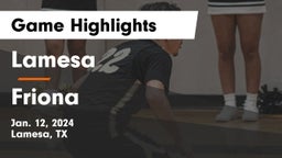 Lamesa  vs Friona  Game Highlights - Jan. 12, 2024