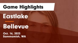 Eastlake  vs Bellevue  Game Highlights - Oct. 16, 2023