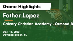 Father Lopez  vs Calvary Christian Academy - Ormond Beach Game Highlights - Dec. 13, 2022