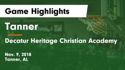 Tanner  vs Decatur Heritage Christian Academy  Game Highlights - Nov. 9, 2018