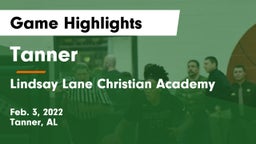 Tanner  vs  Lindsay Lane Christian Academy Game Highlights - Feb. 3, 2022