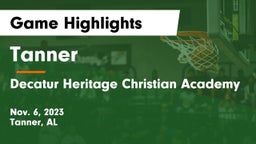 Tanner  vs Decatur Heritage Christian Academy  Game Highlights - Nov. 6, 2023