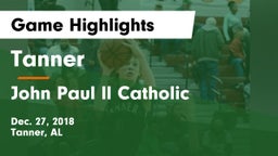 Tanner  vs John Paul ll Catholic Game Highlights - Dec. 27, 2018