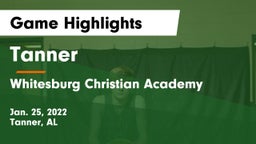 Tanner  vs Whitesburg Christian Academy  Game Highlights - Jan. 25, 2022