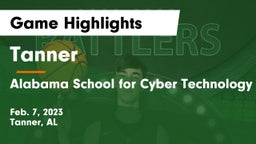 Tanner  vs Alabama School for Cyber Technology and Engineering Game Highlights - Feb. 7, 2023