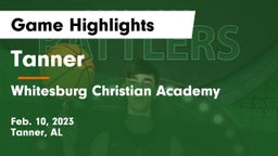 Tanner  vs Whitesburg Christian Academy  Game Highlights - Feb. 10, 2023
