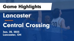 Lancaster  vs Central Crossing  Game Highlights - Jan. 20, 2023