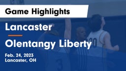 Lancaster  vs Olentangy Liberty  Game Highlights - Feb. 24, 2023