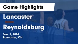 Lancaster  vs Reynoldsburg  Game Highlights - Jan. 5, 2024