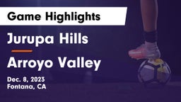 Jurupa Hills  vs Arroyo Valley  Game Highlights - Dec. 8, 2023