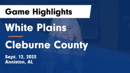White Plains  vs Cleburne County  Game Highlights - Sept. 12, 2023