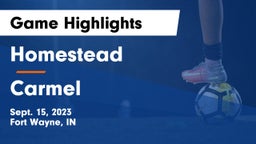 Homestead  vs Carmel  Game Highlights - Sept. 15, 2023