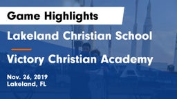 Lakeland Christian School vs Victory Christian Academy Game Highlights - Nov. 26, 2019