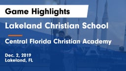 Lakeland Christian School vs Central Florida Christian Academy  Game Highlights - Dec. 2, 2019