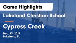 Lakeland Christian School vs Cypress Creek  Game Highlights - Dec. 13, 2019