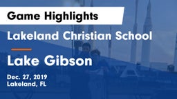 Lakeland Christian School vs Lake Gibson  Game Highlights - Dec. 27, 2019