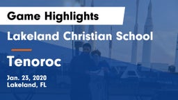 Lakeland Christian School vs Tenoroc  Game Highlights - Jan. 23, 2020