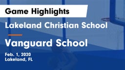 Lakeland Christian School vs Vanguard School Game Highlights - Feb. 1, 2020