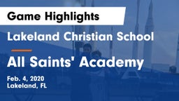 Lakeland Christian School vs All Saints' Academy  Game Highlights - Feb. 4, 2020