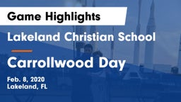 Lakeland Christian School vs Carrollwood Day  Game Highlights - Feb. 8, 2020