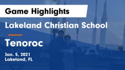 Lakeland Christian School vs Tenoroc Game Highlights - Jan. 5, 2021