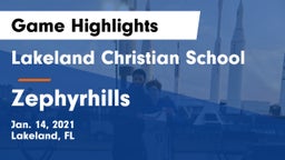 Lakeland Christian School vs Zephyrhills  Game Highlights - Jan. 14, 2021