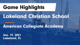 Lakeland Christian School vs American Collegiate Academy Game Highlights - Jan. 19, 2021