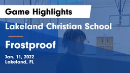 Lakeland Christian School vs Frostproof  Game Highlights - Jan. 11, 2022